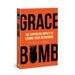 Grace Bomb: The Surprising Impact of Loving Your Neighbors