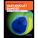 Ultraviolet Danger: Holes in the Ozone Layer