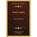 Charlie Chaplin: His Life And Art