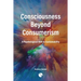 Consciousness Beyond Consumerism: A Psychological Path to Sustainability
