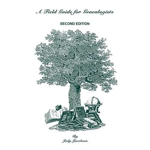 Field Guide for Genealogists. Second Edition