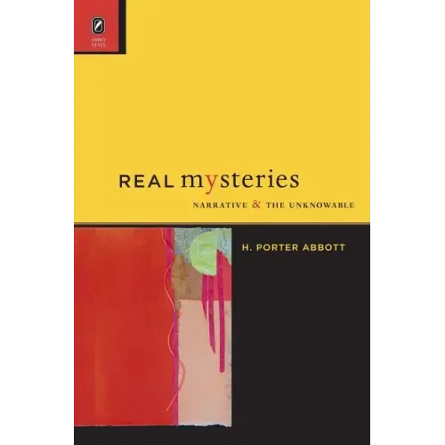 Real Mysteries: Narrative and the Unknowable