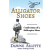 Alligator Shoes: Confessions of a Helicopter Mom