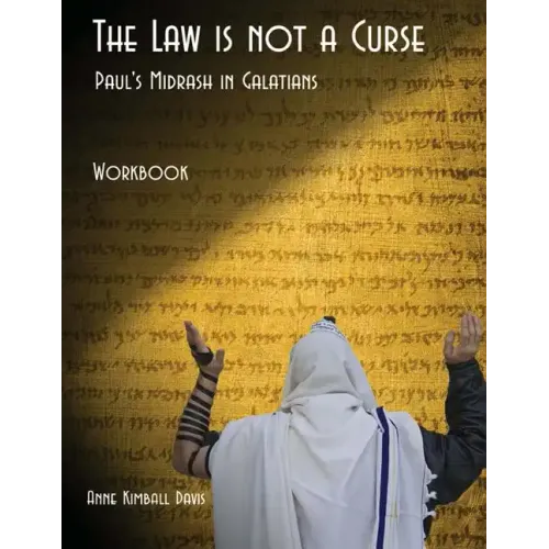 The Law is not a Curse Workbook: Paul's Midrash in Galatians