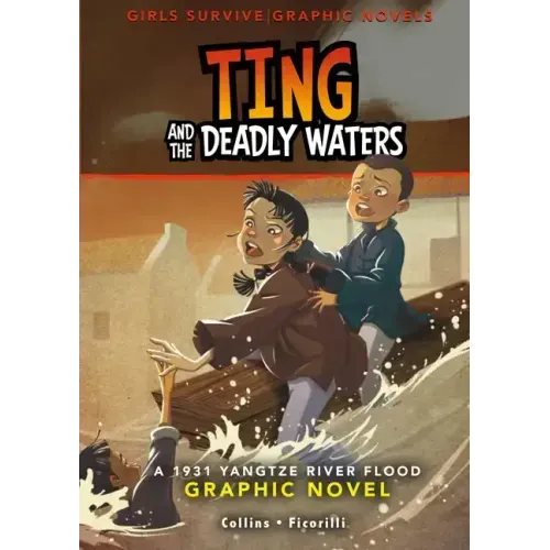 Ting and the Deadly Waters: A 1931 Yangtze River Flood Graphic Novel