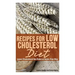 Recipes for Low Cholesterol Diet: Lower Cholesterol the Paleo or Grain Free Way