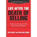Life after the Death of Selling: How to Thrive in the New Era of Sales