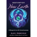 Destination New Earth: A Blueprint to 5D Consciousness