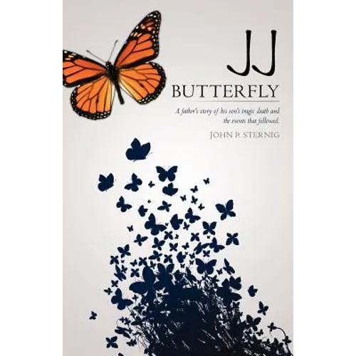 JJ Butterfly: A father's story of his son's tragic death and the events that followed.