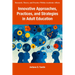 Innovative Approaches, Practices, and Strategies in Adult Education