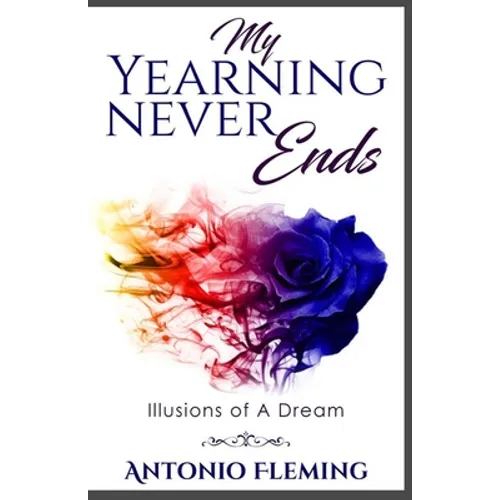 My Yearning Never Ends: Illusions of A Dream