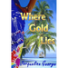 Where Gold Lies