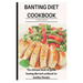 Banting Diet Cookbook: The ultimate book guide on banting diet and cookbook for healthy lifestyle