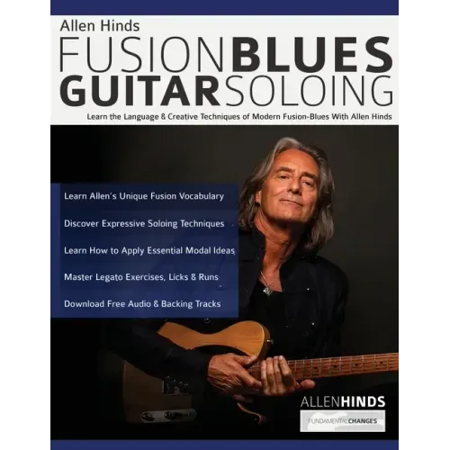 Allen Hinds: Learn the Language & Creative Techniques of Modern Fusion-Blues With Allen Hinds