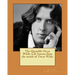 The Quotable Oscar Wilde: Life lessons from the words of Oscar Wilde