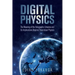Digital Physics: The Meaning of the Holographic Universe and Its Implications Beyond Theoretical Physics