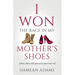 I Won The Race In My Mother's Shoes