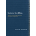 Seek to See Him: Ascent and Vision Mysticism in the Gospel of Thomas