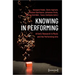 Knowing in Performing: Artistic Research in Music and the Performing Arts