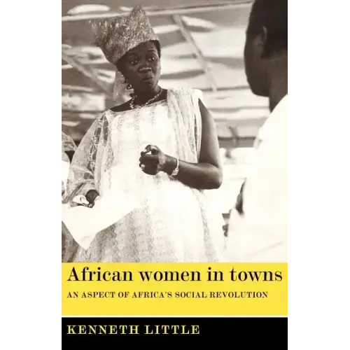 African Women in Towns: An Aspect of Africa's Social Revolution