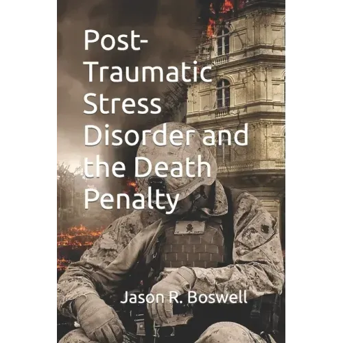 Post-Traumatic Stress Disorder and the Death Penalty