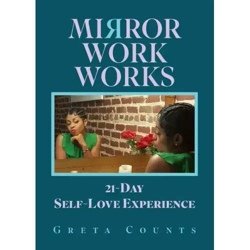 Mirror Work Works: 21-Day Self-Love Experience