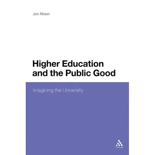 Higher Education and the Public Good: Imagining the University