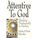 Attentive to God: Thinking Theologically in Ministry