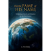For the Fame of His Name: Rethinking Church and Missions for the 21st Century