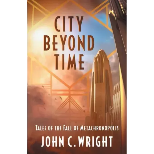City Beyond Time: Tales of the Fall of Metachronopolis
