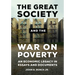 The Great Society and the War on Poverty: An Economic Legacy in Essays and Documents
