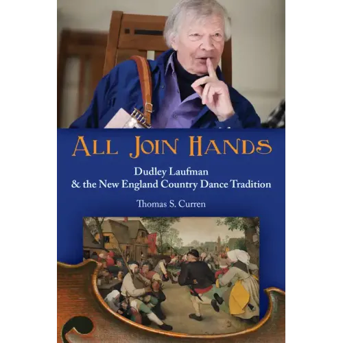All Join Hands: Dudley Laufman & the New England Country Dance Tradition