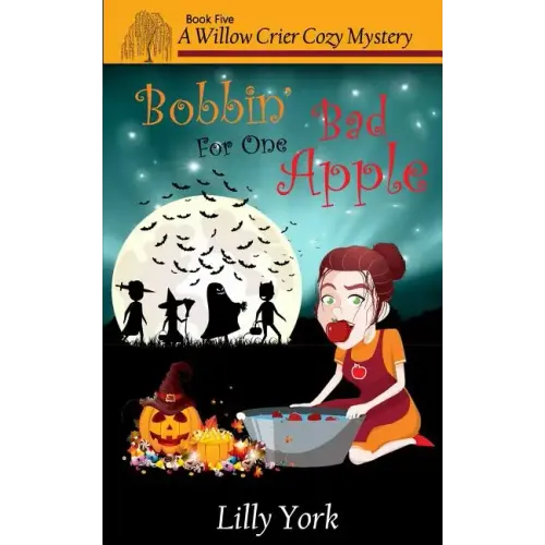 Bobbin' for One Bad Apple (a Willow Crier Cozy Mystery Book 5)