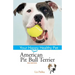 American Pit Bull Terrier: Your Happy Healthy Pet