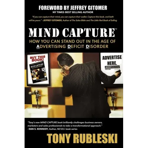 Mind Capture: How You Can Stand Out in the Age of Advertising Deficit Disorder