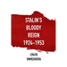 Stalin's Bloody Reign 1924-1953