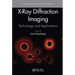 X-Ray Diffraction Imaging: Technology and Applications