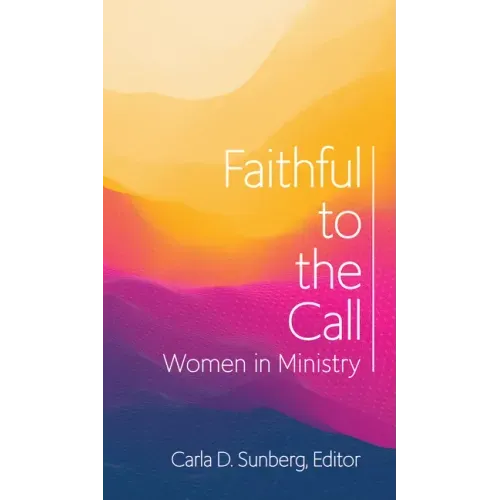 Faithful to the Call: Women in Ministry