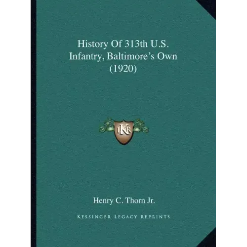 History of 313th U.S. Infantry, Baltimore's Own (1920)