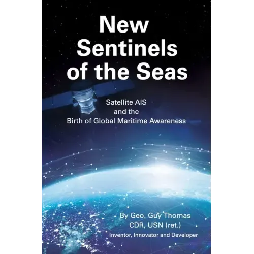New Sentinels of the Seas: Satellite AIS and the Birth of Global Maritime Awareness