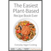 The Easiest Plant-Based Recipe Book Ever. For Everyday Vegan Cooking.
