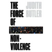 The Force of Nonviolence: An Ethico-Political Bind