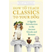 How to Teach Classics to Your Dog: A Quirky Introduction to the Ancient Greeks and Romans