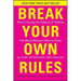Break Your Own Rules
