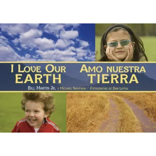 I Love Our Earth / Amo Nuestra Tierra (Spanish Bilingual Edition)