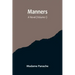 Manners: A Novel (Volume 1)