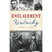 Enslavement in Kentucky
