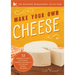 Make Your Own Cheese: Self-Sufficient Recipes for Cheddar, Parmesan, Romano, Cream Cheese, Mozzarella, Cottage Cheese, and Feta
