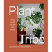 Plant Tribe: Living Happily Ever After with Plants