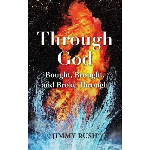 Through God: Bought, Brought, and Broke Through